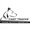 Fast Tracks Canine Activity Center